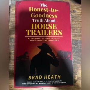 The Honest-to-Goodness Truth About Horse Trailers Book